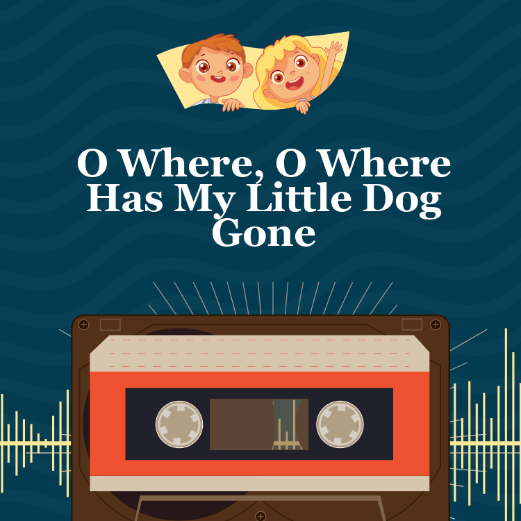 Детская песня на английском: O Where, O Where Has My Little Dog Gone